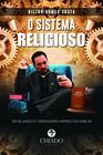 Livro - O SISTEMA RELIGIOSO - revelando o verdadeiro inimigo da igreja