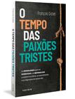 Livro - O tempo das paixões tristes