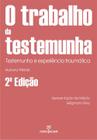 Livro - O trabalho da testemunha: Testemunho e experiência traumática