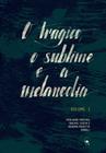 Livro - O trágico, o sublime e a melancolia