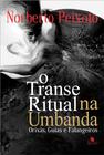 Livro - O transe ritual na Umbanda