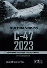 Livro - O ÚLTIMO VOO DO C-47 2023