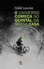 Livro - O universo começa no quintal da nossa casa