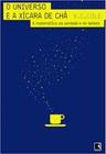 Livro - O universo e a xícara de chá: A matemática da verdade e da beleza