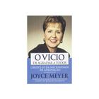 Livro: O Vício De Agradar A Todos Joyce Meyer - BELLO PUBLICAÇÕES