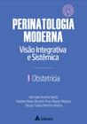 Livro - Obstetrícia - Perinatologia Moderna: visão integrativa e sistêmica - vol. 1