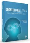 Livro Odontologia Atípica Guia de Atendimento para Pacientes com TEA, 1ª Edição 2023