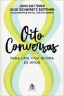 Livro - Oito conversas para uma vida inteira de amor