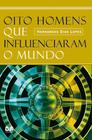 Livro - Oito homens que influenciaram o mundo