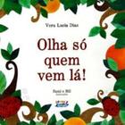 Livro - Olha só quem vem lá!