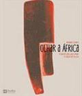 Livro Olhar A Africa - Fontes Visuais Para A Sala De Aula