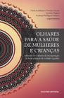 Livro - Olhares para a saúde de mulheres e crianças