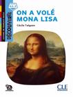 Livro - On A Vole Mona Lisa - Niveau A2.2 - Lecture Decouverte + Audio Telechargeable - 2Eme Ed. - CLE INTERNATIONAL - PARIS