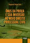 Livro - Ônus da Prova e Sua Inversão no Novo Direito Processual Civil