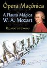 Livro - Ópera maçônica a flauta mágica