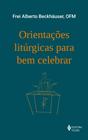 Livro - Orientações litúrgicas para bem celebrar