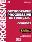 Livro - Orthographe Progressive Du Francais - Debutant (A1) - Corriges - 2Eme Ed.