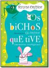 Livro Os Bichos Que Tive - Silvia Orthof