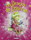 Livro: Os Desejos da Princesa Autor: Girassol (Novo, Lacrado)