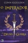 Livro - Os deuses da guerra (Vol. 4 O Imperador)