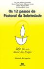 Livro - Os doze passos da pastoral da sobriedade - 2001 por um século sem drogas - Manual do agente