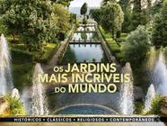 Livro - Os Jardins Mais Incriveis do Mundo