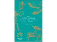 Livro Os Mitos Egípcios: Um Guia aos Antigos Deuses e Lendas Garry J. Shaw
