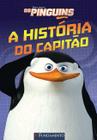 Livro - Os Pinguins De Madagascar - A História Do Capitão (Dreamworks)