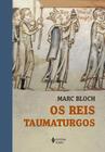 Livro - Os Reis Taumaturgos