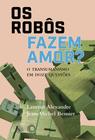 Livro - Os Robôs Fazem Amor?