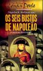 Livro - Os seis bustos de Napoleão e outras histórias
