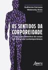 Livro - Os sentidos da corporeidade: a inscrição simbólica do corpo em discursos contemporâneos