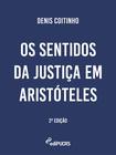 Livro - Os sentidos da justiça em Aristóteles