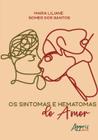 Livro - Os sintomas e hematomas do amor