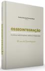 Livro - Osseointegração na Clínica Multidisciplinar - Estética e Longevidade - Francischone - Quintessence