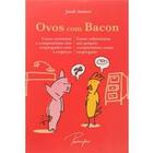 Livro - Ovos com bacon