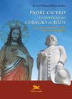 Livro - Padre Cícero e a devoção ao Coração de Jesus