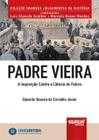 Livro - Padre Vieira - A Inquisição Contra a Ciência do Futuro - Minibook