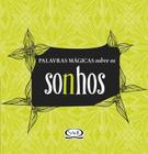 Livro - Palavras mágicas sobre os sonhos