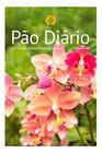 Livro - Pão Diário Uma Meditação Para Cada Dia Do Ano - Volume 28 - Publicações Pão Diário