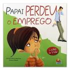 Livro - Papai Perdeu o Emprego - Editora Todo livro