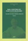 Livro Para a história do português brasileiro Vol VII Tomo I - Eduel