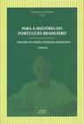 Livro Para a história do português brasileiro Vol VII Tomo I - Eduel