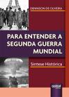 Livro - Para Entender a Segunda Guerra Mundial