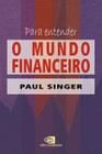 Livro - Para entender o mundo financeiro