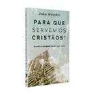 Livro Para Que Servem Os Cristãos Jake Meador