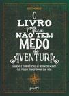 Livro Para Quem Não Tem Medo de Aventura, O - EDITORA BELAS LETRAS