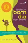 Livro - Para ter um bom dia hoje e amanhã