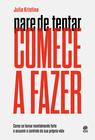 Livro - Pare de tentar. Comece a fazer