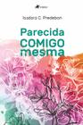 Livro - Parecida comigo mesma - Viseu